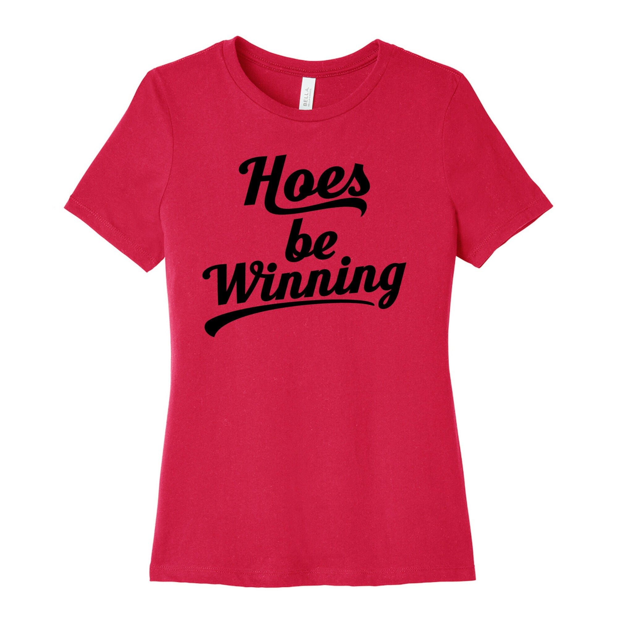 Hoes be Winning Womens Cotton Tee